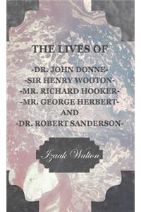 Lives of Dr. John Donne, Sir Henry Wooton, Mr. Richard Hooker, Mr. George Herbert, and Dr. Robert Sanderson