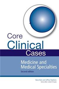 Core Clinical Cases in Medicine and Medical Specialties