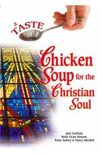 A Taste of Chicken Soup for the Christian Soul