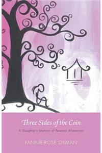 Three Sides of the Coin - A Daughter's Memoir of Parental Alienation