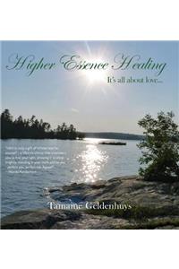 Higher Essence Healing: It's All about Love...