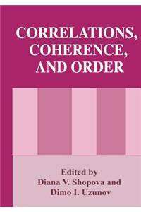 Correlations, Coherence, and Order