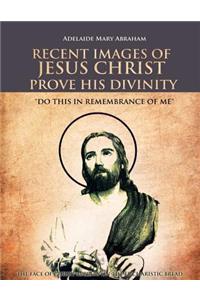 Recent Images of Jesus Christ Prove His Divinity