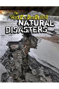 The World's Deadliest Natural Disasters
