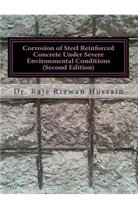 Corrosion of Steel Reinforced Concrete Under Severe Environmental Conditions