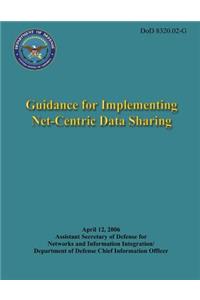 Guidance for Implementing Net-Centric Data Sharing (DoD 8320.02-G)