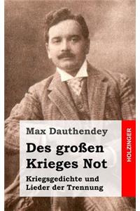 Des großen Krieges Not. Kriegsgedichte und Lieder der Trennung