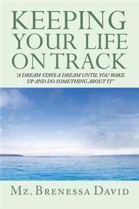 Keeping Your Life on Track