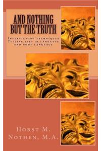 And nothing but the truth: Information gathering techniques for law enforcement agents and interested laymen