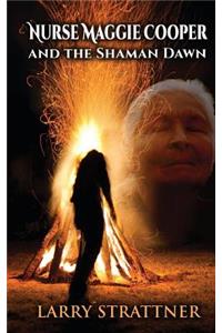 Nurse Maggie Cooper and the Shaman Dawn