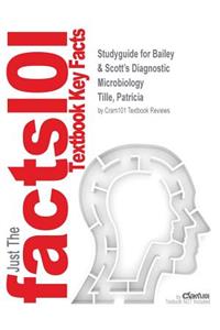 Studyguide for Bailey & Scott's Diagnostic Microbiology by Tille, Patricia, ISBN 9780323083300