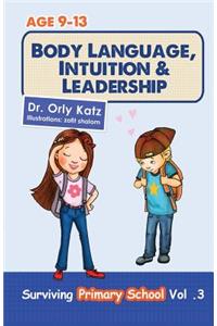 Body Language, Intuition & Leadership!