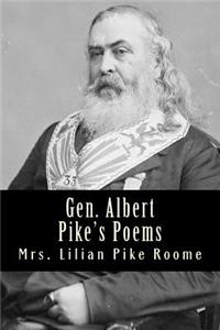 Gen. Albert Pike's Poems: With Introductory Biographical Sketch