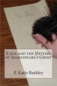 Katie and the Mystery of Shakespeare's Ghost