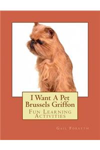 I Want A Pet Brussels Griffon