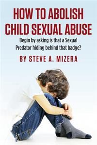 How to Abolish Child Sexual Abuse