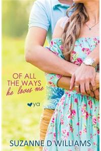 Of All The Ways He Loves Me
