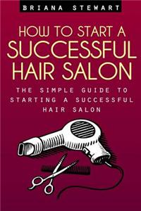 How to Start a Successful Hair Salon