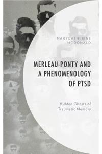 Merleau-Ponty and a Phenomenology of PTSD