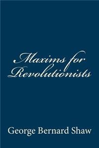 Maxims for Revolutionists