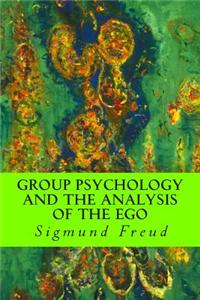 Group Psychology and the Analysis of the Ego