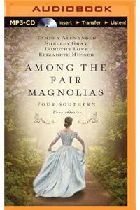 Among the Fair Magnolias