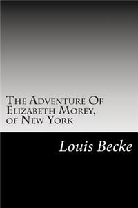Adventure Of Elizabeth Morey, of New York