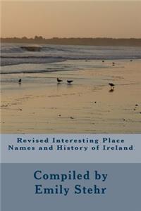 Revised Interesting Place Names and History of Ireland