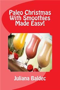 Paleo Christmas with Smoothies Made Easy!