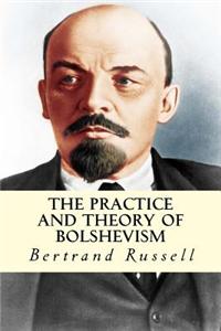 The Practice and Theory of Bolshevism