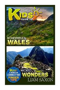 A Smart Kids Guide to Wonderful Wales and Wicked Wonders