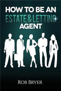 How to be an Estate & Letting Agent