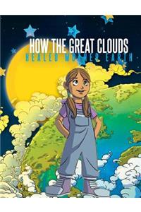 How The Great Clouds Healed Mother Earth