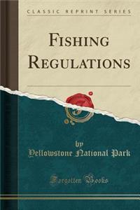 Fishing Regulations (Classic Reprint)