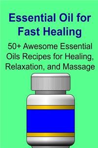 Essential Oil for Fast Healing