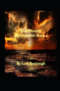 The Phoenix, The Resurrection, Book 2
