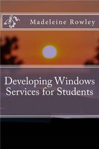Developing Windows Services for Students