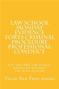 Law School Monday Evidence Torts Criminal Procedure Professional Conduct