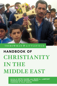 Rowman & Littlefield Handbook of Christianity in the Middle East