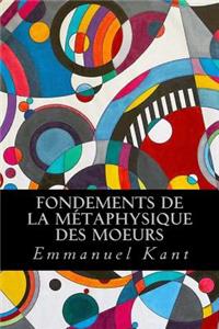 Fondements de la métaphysique des moeurs