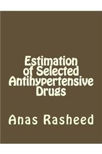 Estimation of Selected Antihypertensive Drugs