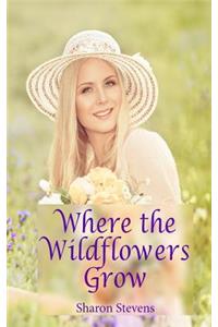 Where the Wildflowers Grow