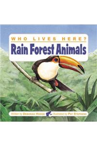 Who Lives Here? Rain Forest Animals