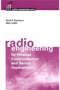 Radio Engineering for Wireless Communication and Sensor Applications