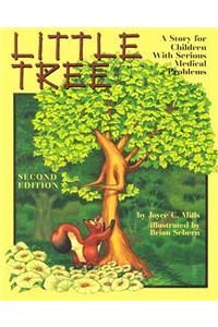 Little Tree: A Story for Children with Serious Medical Problems