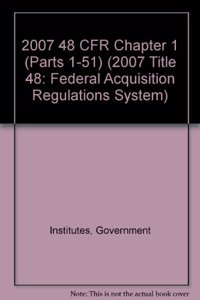2007 48 CFR Chapter 1 (Parts 1-51)