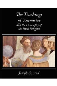 Teachings of Zoroaster and the Philosophy of the Parsi Religion - Kapadia