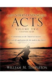 Understanding Acts Volume Two Chapters 12-28