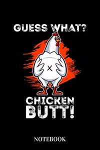 Guess What Chicken Butt - Notebook