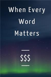 When Every Word Matters